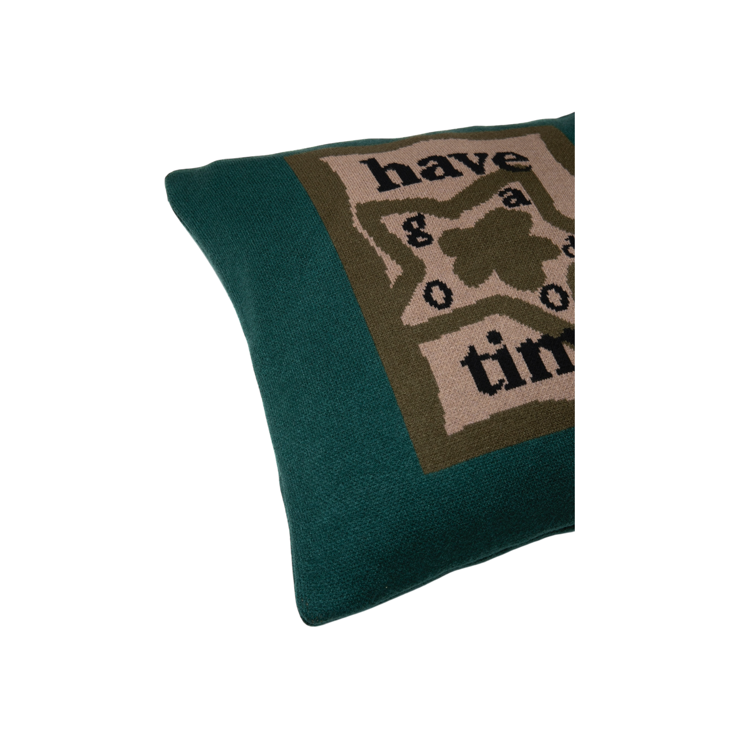HAVE A GOOD TIME PILLOW COVER MILITARY GREEN