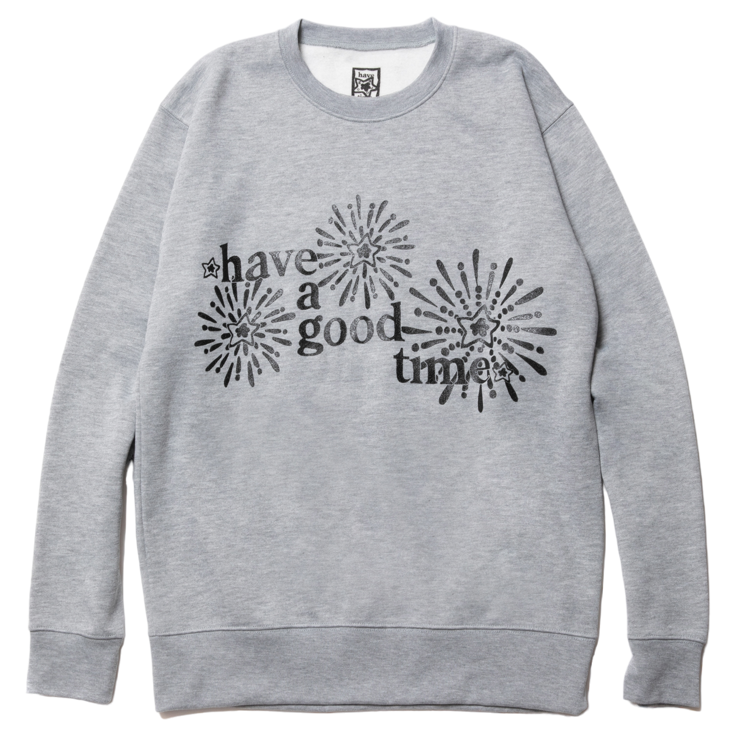 have a good time crewneck grey