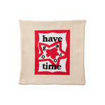 HAVE A GOOD TIME PILLOW COVER SAND