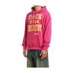 FUCK THIS INDUSTRY HOODIE PINK
