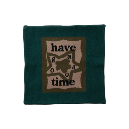 HAVE A GOOD TIME PILLOW COVER MILITARY GREEN