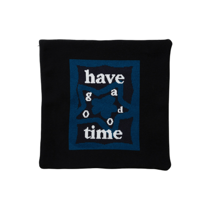 HAVE A GOOD TIME PILLOW COVER BLACK