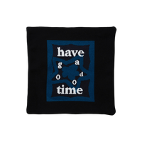 HAVE A GOOD TIME PILLOW COVER BLACK