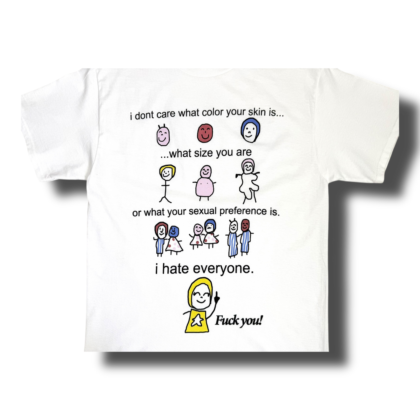 I HATE EVERYONE TEE