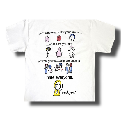 I HATE EVERYONE TEE