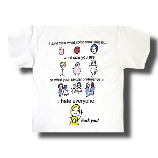 I HATE EVERYONE TEE