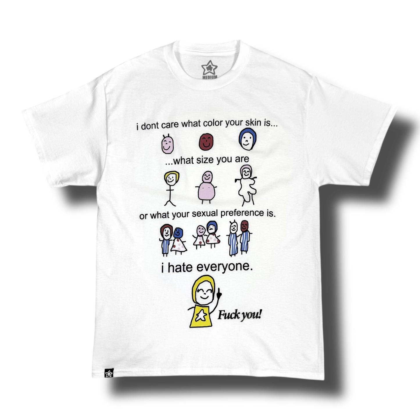 I HATE EVERYONE TEE