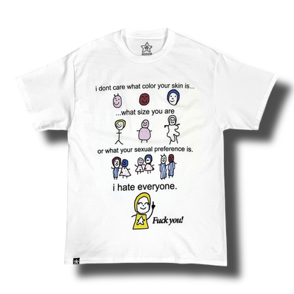 I HATE EVERYONE TEE