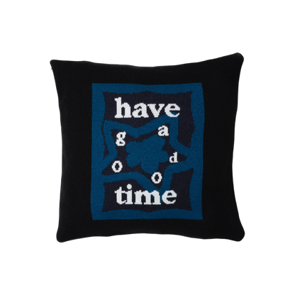 HAVE A GOOD TIME PILLOW COVER BLACK